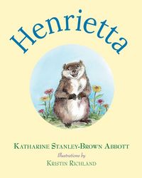Produktbild: Henrietta (Book 1 in the Henrietta, the Loveable Woodchuck Series)