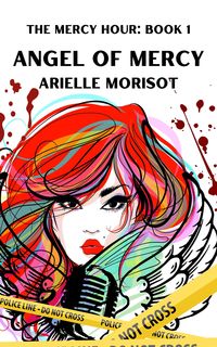 Produktbild: Angel of Mercy: A Passionate Age Gap Thriller (The Mercy Hour, #1)