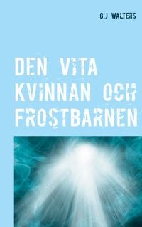 Produktbild: Den Vita Kvinnan och Frostbarnen