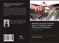Produktbild: Identifier les go&ucirc;ts musicaux gr&acirc;ce &agrave; l'interaction entre l'homme et l'ordinateur