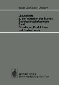 Produktbild: L&ouml;sungsheft zu den Aufgaben des Buches Betriebswirtschaftstheorie Band 1, Grundlagen-, Produktions- und Kostentheorie