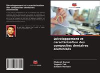 Produktbild: D&eacute;veloppement et caract&eacute;risation des composites dentaires aluminis&eacute;s