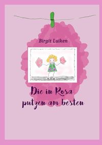 Produktbild: Die in Rosa putzen am besten
