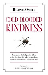 Bild vom Artikel Cold-Blooded Kindness Neuroquirks of a Codependent Killer, vom Autor Barbara Oakley