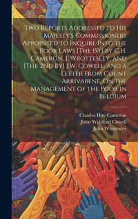 Produktbild: Two Reports Addressed to His Majesty's Commissioners Appointed to Inquire Into the ... Poor Laws [The 1St] by C.H. Cameron, J. Wrottesley, and [The 2N