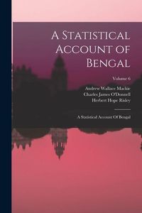 Produktbild: A Statistical Account of Bengal: A Statistical Account Of Bengal; Volume 6