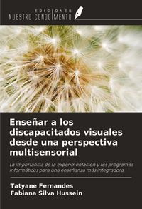 Produktbild: Ense&ntilde;ar a los discapacitados visuales desde una perspectiva multisensorial