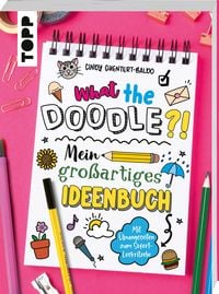Produktbild: What the Doodle?! Mein gro&szlig;artiges Ideenbuch
