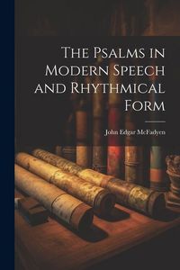 Produktbild: The Psalms in Modern Speech and Rhythmical Form