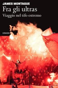 Produktbild: Fra gli ultras. Viaggio nel tifo estremo