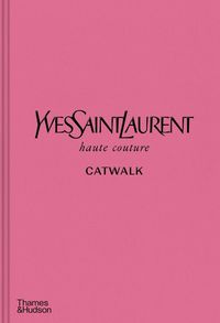 Bild vom Artikel Yves Saint Laurent Catwalk vom Autor Andrew Bolton