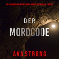Produktbild: Der Mordcode (Ein spannungsgeladener Remi Laurent FBI Thriller &ndash; Buch 2)