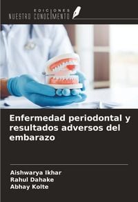 Produktbild: Enfermedad periodontal y resultados adversos del embarazo