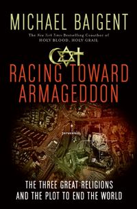 Produktbild: Racing Toward Armageddon: The Three Great Religions and the Plot to End the World
