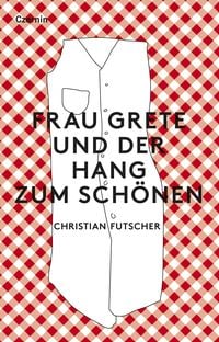 Produktbild: Frau Grete und der Hang zum Sch&ouml;nen