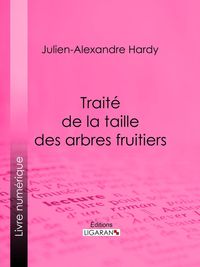 Produktbild: Trait&eacute; de la taille des arbres fruitiers