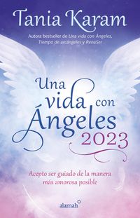 Produktbild: Karam, T: Una Vida Con &Aacute;ngeles 2023: Acepto Ser Guiado de la
