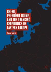 Produktbild: Brexit, President Trump, and the Changing Geopolitics of Eastern Europe
