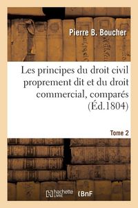 Produktbild: Les principes du droit civil proprement dit et du droit commercial, compar&eacute;s. Tome 2