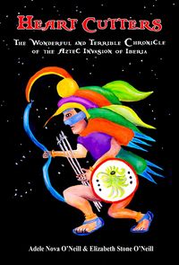 Produktbild: Heart Cutters: The Wonderful and Terrible Chronicle of the Aztec Invasion of Iberia