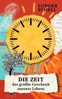 Produktbild: Die Zeit - das gr&ouml;&szlig;te Geschenk unseres Lebens