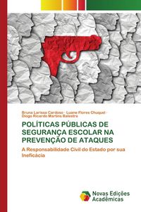 Produktbild: Pol&iacute;ticas P&uacute;blicas De Seguran&ccedil;a Escolar Na Preven&ccedil;&atilde;o De Ataques