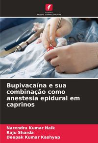 Produktbild: Bupivaca&iacute;na e sua combina&ccedil;&atilde;o como anestesia epidural em caprinos