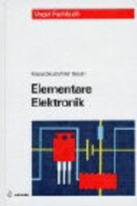 Produktbild: Beuth K: Elementare Elektronik - Mit Grundlagen der Elektrotechnik