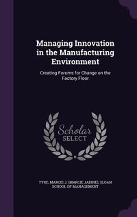 Produktbild: Managing Innovation in the Manufacturing Environment