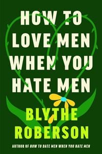 Produktbild: How to Love Men When You Hate Men