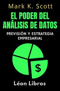 Produktbild: El Poder Del An&aacute;lisis De Datos (Colecci&oacute;n Libertad Financiera, #5)