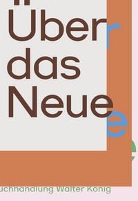 Produktbild: &Uuml;ber das Neue. Wiener Szenen und dar&uuml;ber hinaus. / On the New. Vienna Scenes and Beyond