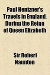 Produktbild: Paul Hentzner's Travels in England, During the Reign of Queen Elizabeth