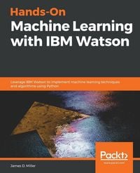 Produktbild: Hands-On Machine Learning with IBM Watson