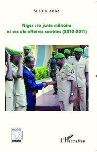 Produktbild: Niger : la junte militaire et ses dix affaires secr&egrave;tes (2010-2011)