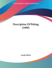 Produktbild: Edkins, J: Description Of Peking (1898)