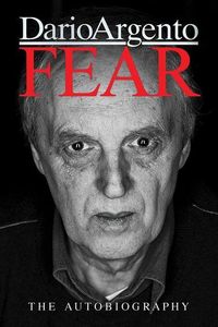 Bild vom Artikel Fear: The Autobiography Of Dario Argento vom Autor Dario Argento