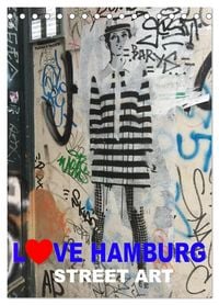 Produktbild: LOVE HAMBURG - STREET ART (Tischkalender 2026 DIN A5 hoch), CALVENDO Monatskalender