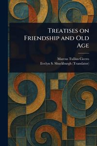 Produktbild: Treatises on Friendship and Old Age