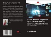 Produktbild: Cadre de mise en grappe de la densit&eacute; dans les donn&eacute;es non supervis&eacute;es