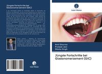 Produktbild: J&uuml;ngste Fortschritte bei Glasionomerzement (GIC)