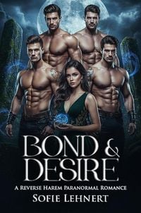 Produktbild: Bond & Desire: A Reverse Harem Paranormal Romance