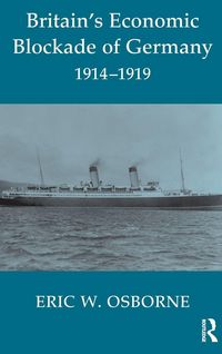 Produktbild: Britain's Economic Blockade of Germany, 1914-1919