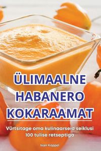 Produktbild: &Uuml;limaalne Habanero Kokaraamat