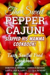 Produktbild: The Sweet Pepper Cajun! Slapped His Mamma Cookbook!