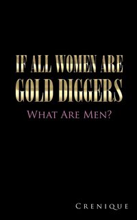 Produktbild: If All Women Are Gold Diggers