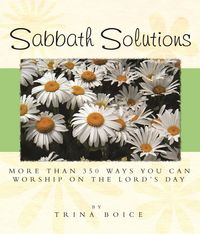 Produktbild: Sabbath Solutions: More than 350 things you CAN do on the Lord's Day