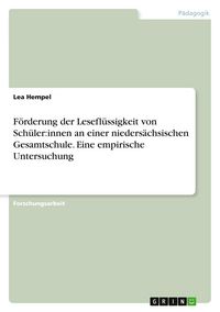 Produktbild: F&ouml;rderung der Lesefl&uuml;ssigkeit von Sch&uuml;ler:innen an einer nieders&auml;chsischen Gesamtschule. Eine empirische Untersuchung