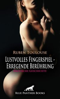 Produktbild: Lustvolles Fingerspiel - Erregende Ber&uuml;hrung | Erotische Geschichte + 5 weitere Geschichten