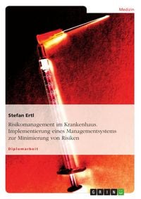 Produktbild: Risikomanagement im Krankenhaus - Implementierung eines Managementsystems zur Minimierung von Risiken